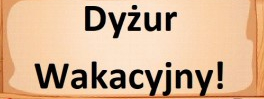 Dyżur Wakacyjny !